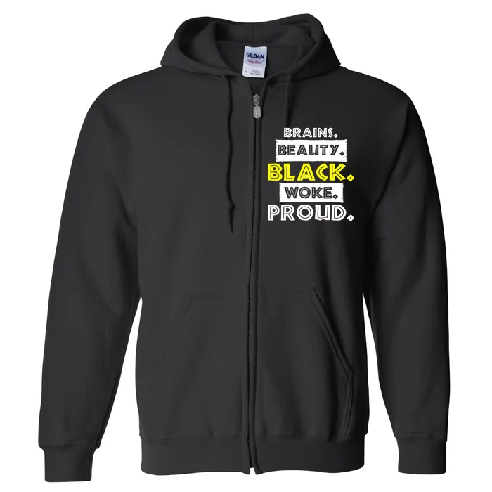 Brains Beauty Black Woke Proud Full Zip Hoodie