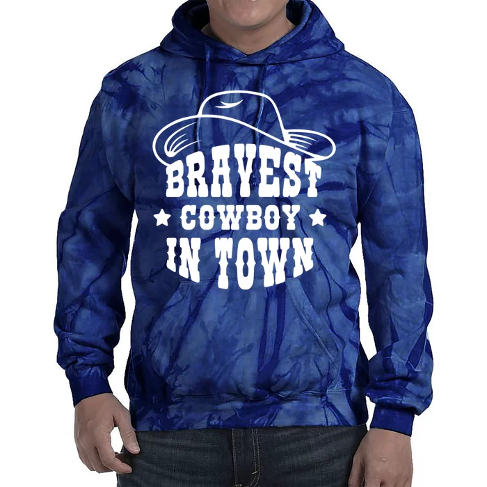 Bravest Cowboy In Town Tie Dye Hoodie