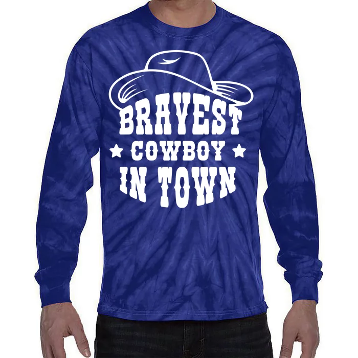 Bravest Cowboy In Town Tie-Dye Long Sleeve Shirt