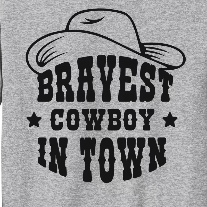 Bravest Cowboy In Town Sweatshirt