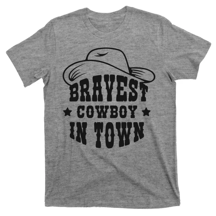 Bravest Cowboy In Town T-Shirt