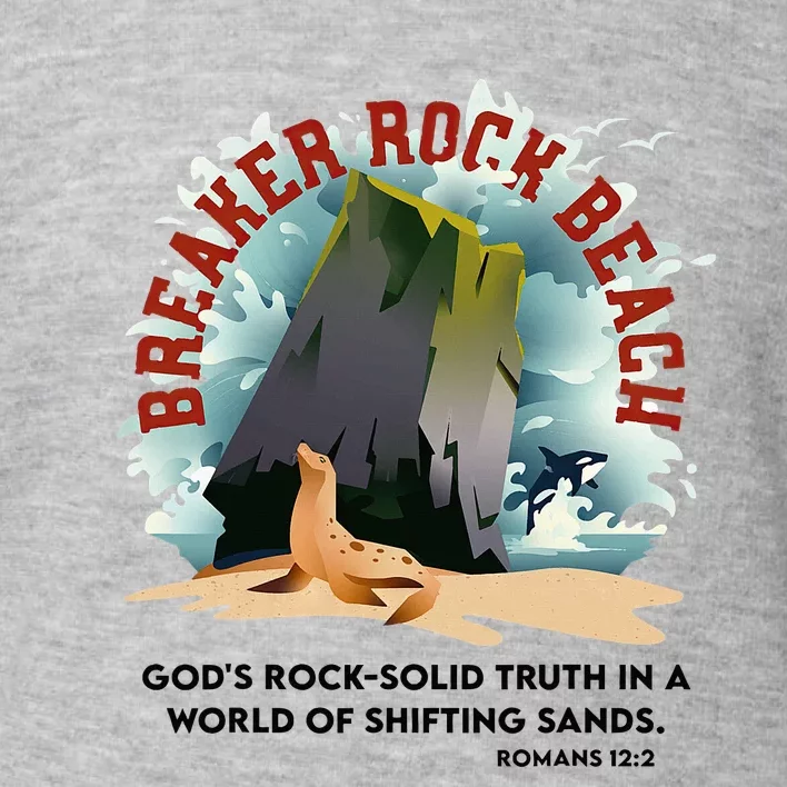 Breaker Rock Beach Gods Rock Solid Truth In A World Vbs 2024 Toddler Sweatshirt