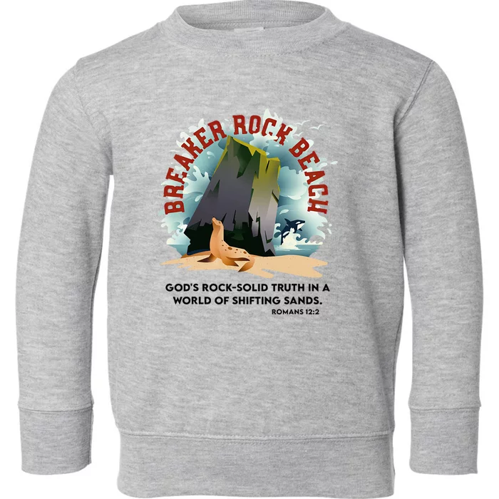 Breaker Rock Beach Gods Rock Solid Truth In A World Vbs 2024 Toddler Sweatshirt