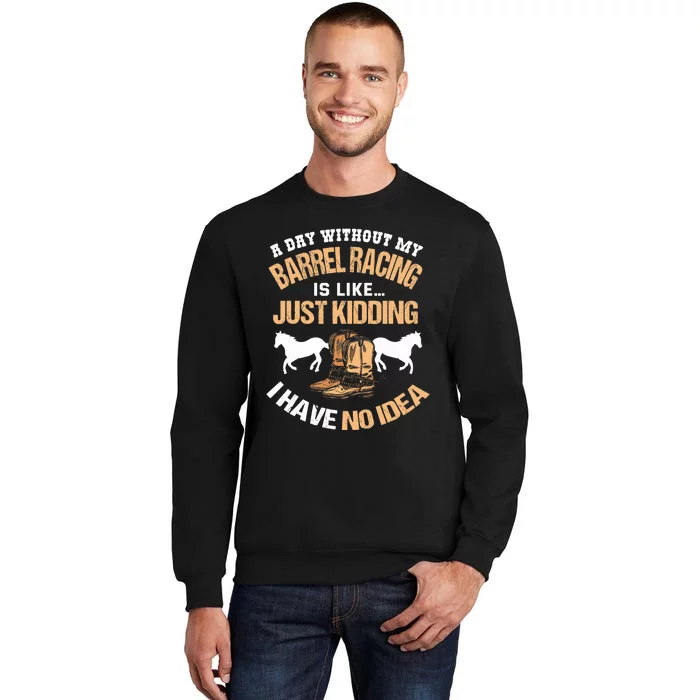 Barrel Racing Barrel Racing Lover Funny Barrel Racer Tall Sweatshirt