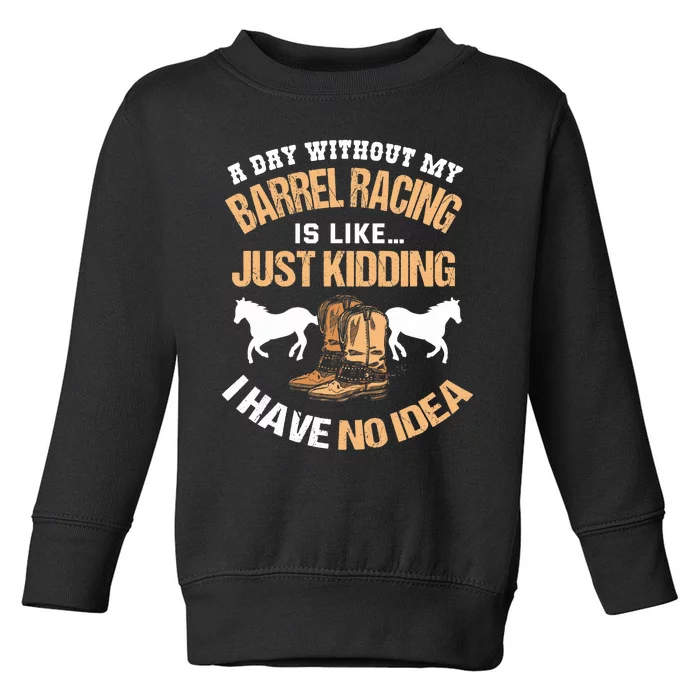 Barrel Racing Barrel Racing Lover Funny Barrel Racer Toddler Sweatshirt