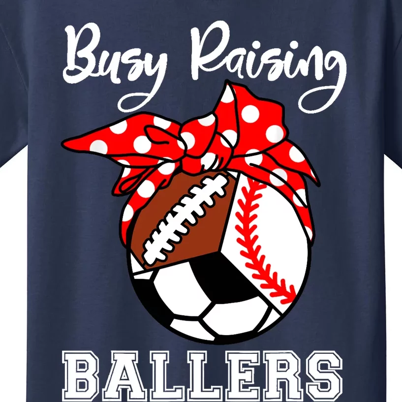 Busy Raising Ballers Funny Baseball Football Soccer Mom Kids T-Shirt