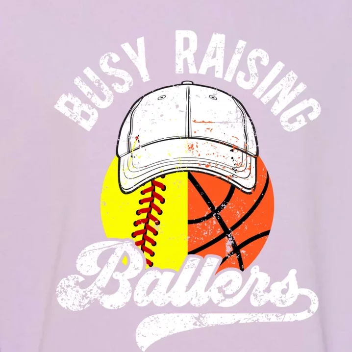 Busy Raising Ballers Basketball Softball Dad Funny Gift Garment-Dyed Sweatshirt