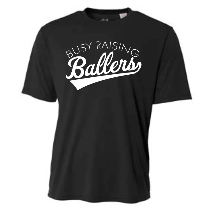 Busy Raising Ballers Baseball Mom And Parent Sports Great Gift Cooling Performance Crew T-Shirt