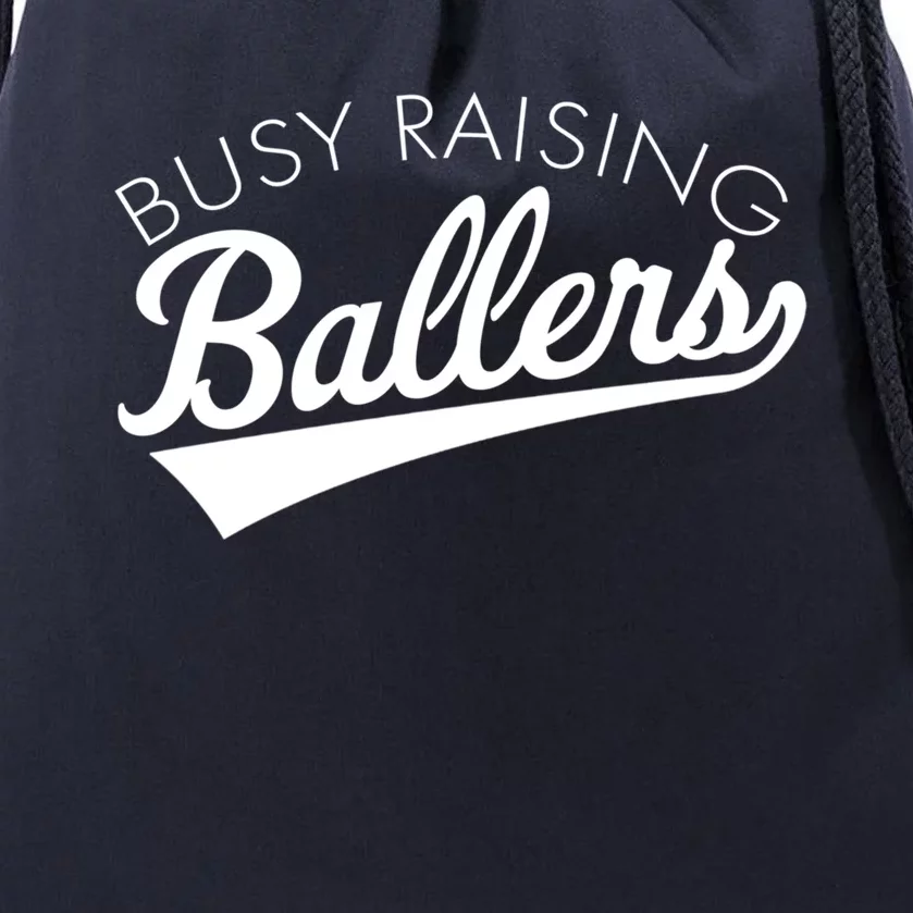 Busy Raising Ballers Baseball Mom And Parent Sports Great Gift Drawstring Bag