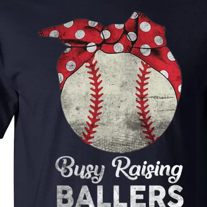 Busy Raising Ballers Mom Funny Baseball Tee Baseball Mother Tall T-Shirt