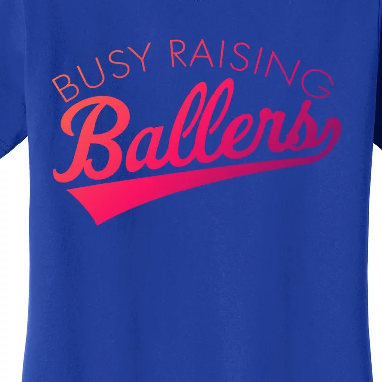 Busy Raising Ballers Baseball Mom And Parent Sports Great Gift Women's T-Shirt