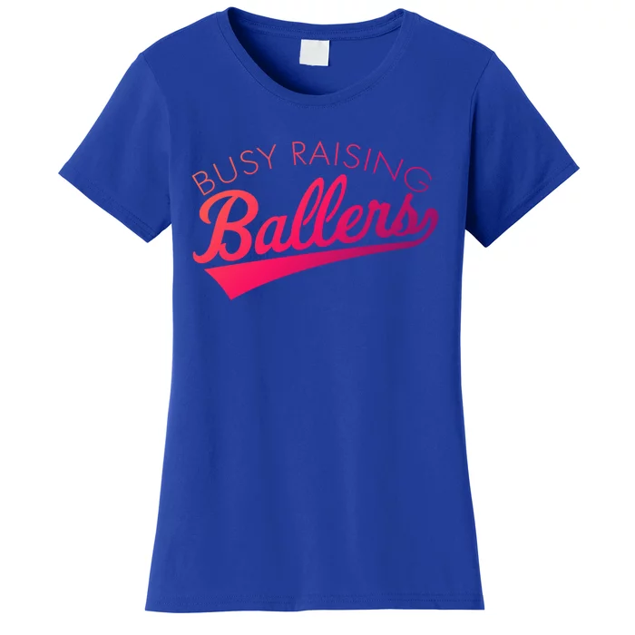 Busy Raising Ballers Baseball Mom And Parent Sports Great Gift Women's T-Shirt