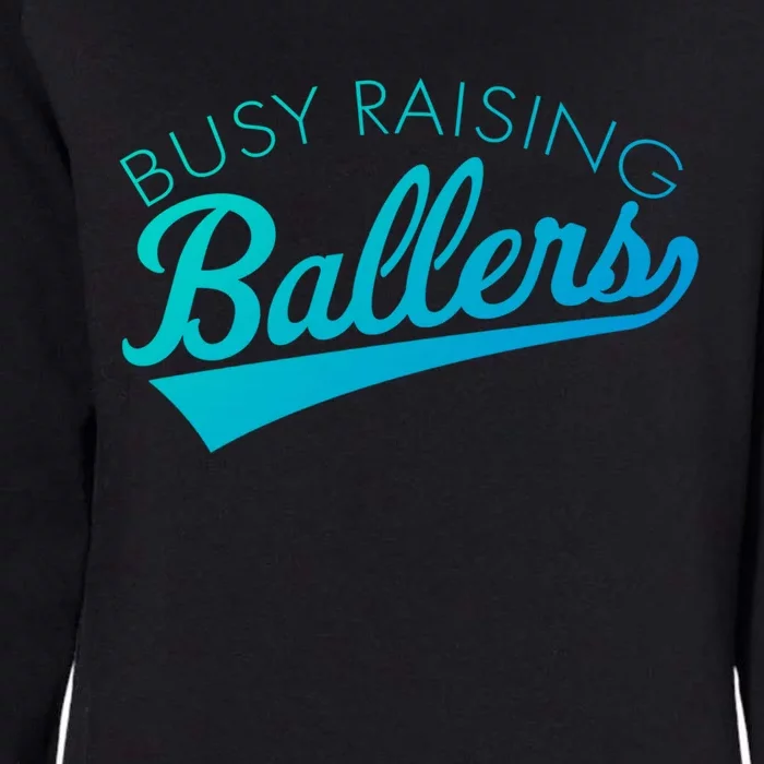 Busy Raising Ballers Baseball Mom And Parent Sports Great Gift Womens California Wash Sweatshirt