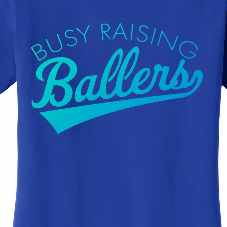 Busy Raising Ballers Baseball Mom And Parent Sports Great Gift Women's T-Shirt