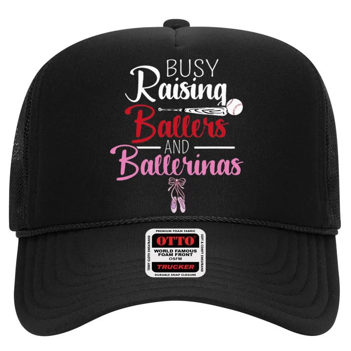 Busy Raising Ballers And Ballerinas Supporter Mom Gift High Crown Mesh Trucker Hat