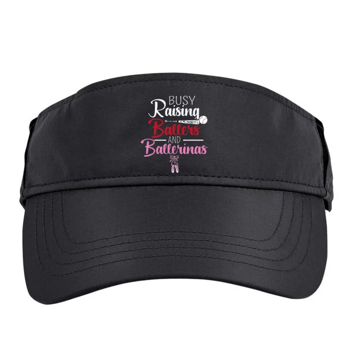 Busy Raising Ballers And Ballerinas Supporter Mom Gift Adult Drive Performance Visor