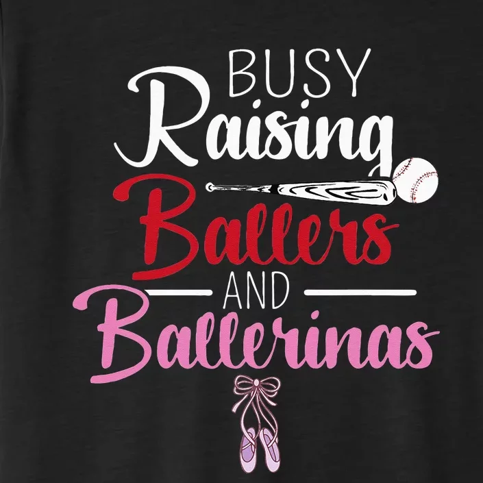 Busy Raising Ballers And Ballerinas Supporter Mom Gift ChromaSoft Performance T-Shirt