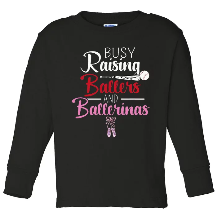 Busy Raising Ballers And Ballerinas Supporter Mom Gift Toddler Long Sleeve Shirt