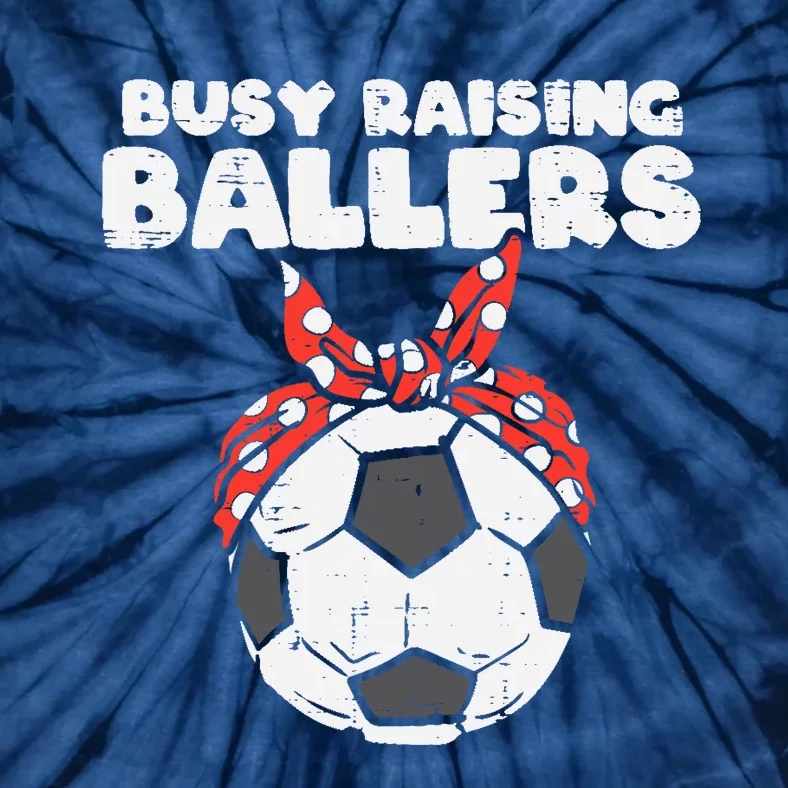 Busy Raising Ballers Soccer Polka Bandana Mom Football Wo Tie-Dye T-Shirt