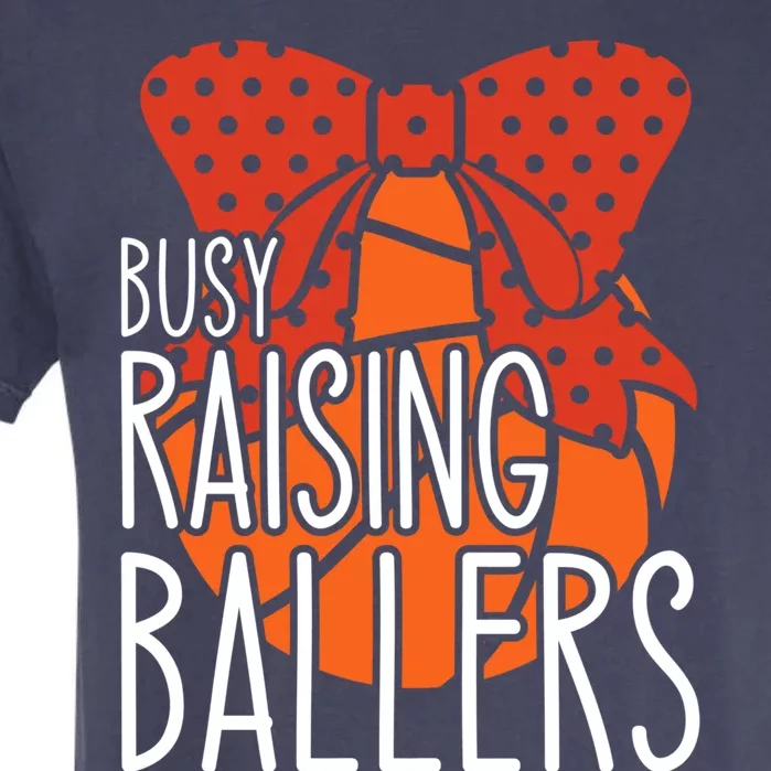 Busy Raising Ballers Basketball Mom Meaningful Gift Garment-Dyed Heavyweight T-Shirt