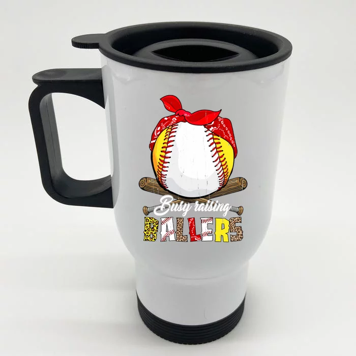 Busy Raising Ballers Softball Baseball Mom Life Funny Gift Mom Gift Front & Back Stainless Steel Travel Mug