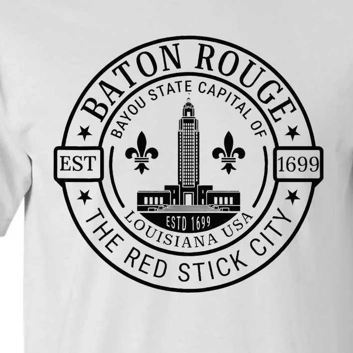 Baton Rouge Bayou State Capital Of Louisiana Usa Est 1699 Tall T-Shirt