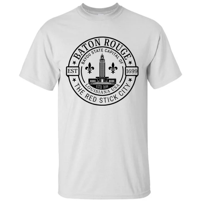 Baton Rouge Bayou State Capital Of Louisiana Usa Est 1699 Tall T-Shirt