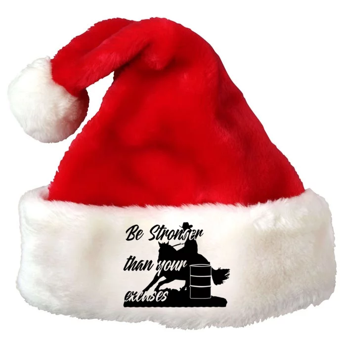 Barrel Racing Be Stronger Than Your Excuses Gift Premium Christmas Santa Hat