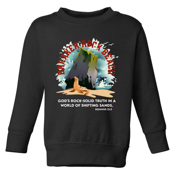 Breaker Rock Beach Gods Rock Solid Truth In A World Vbs 2024 Toddler Sweatshirt