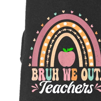 Boho Rainbow Bruh We Out Teachers End Of School Year Teacher Gift Doggie 3-End Fleece Hoodie