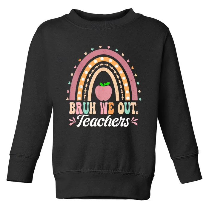 Boho Rainbow Bruh We Out Teachers End Of School Year Teacher Gift Toddler Sweatshirt