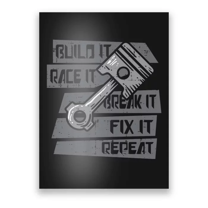 Build Race Break Fix It Repeat Auto Mechanic Poster