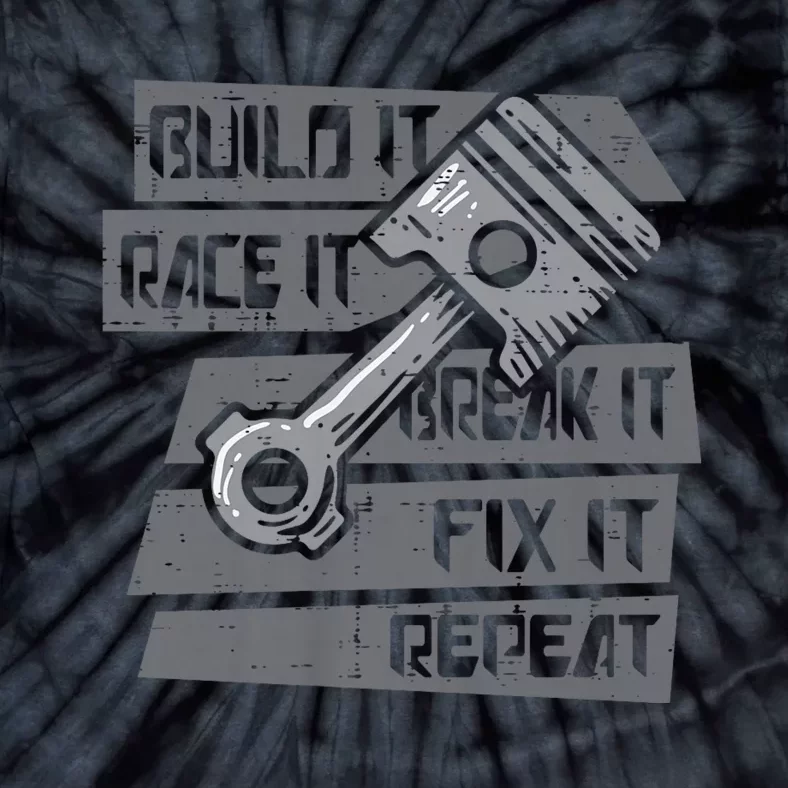 Build Race Break Fix It Repeat Auto Mechanic Tie-Dye T-Shirt