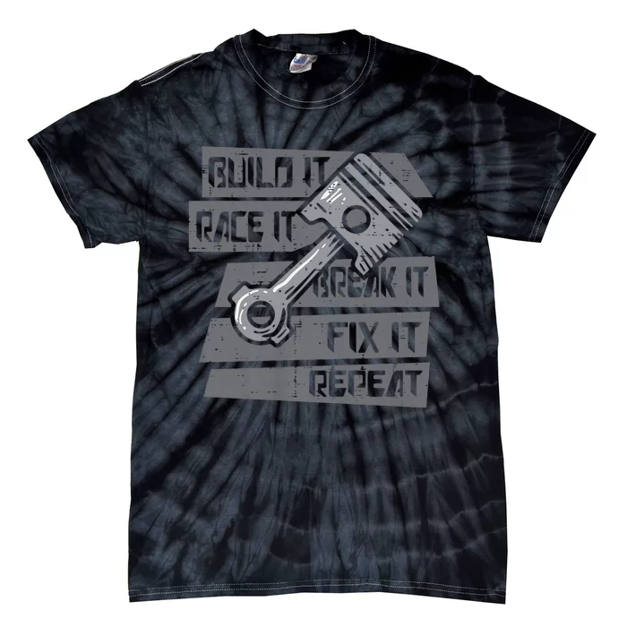 Build Race Break Fix It Repeat Auto Mechanic Tie-Dye T-Shirt