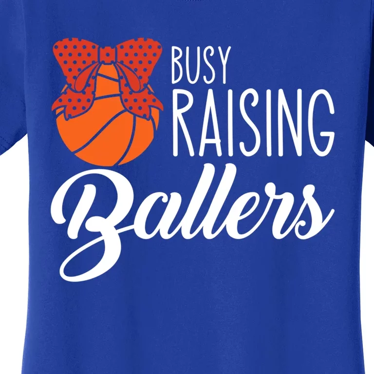 Busy Raising Ballers Basketball Mom Great Gift Women's T-Shirt