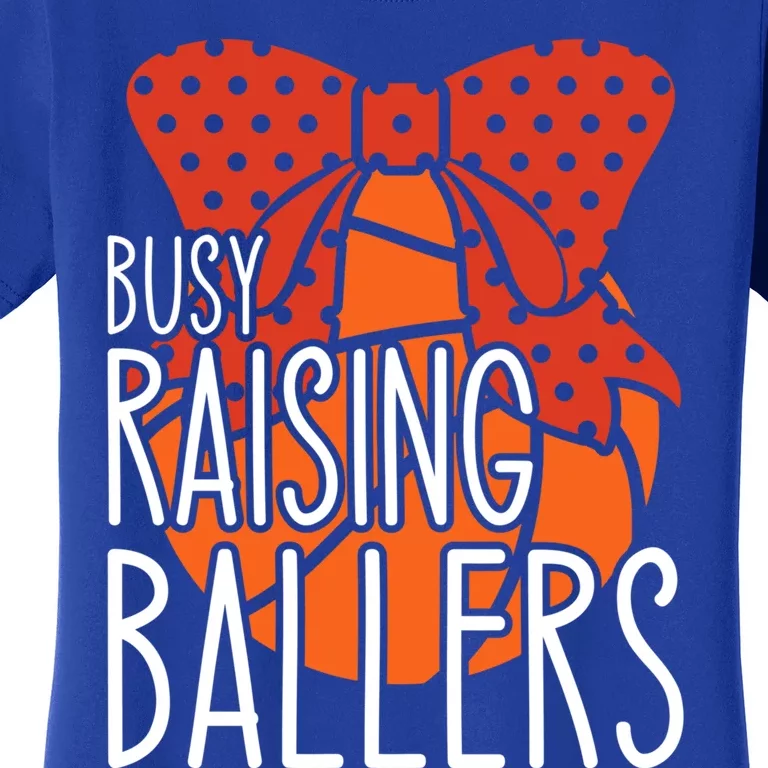 Busy Raising Ballers Basketball Mom Gift Women's T-Shirt