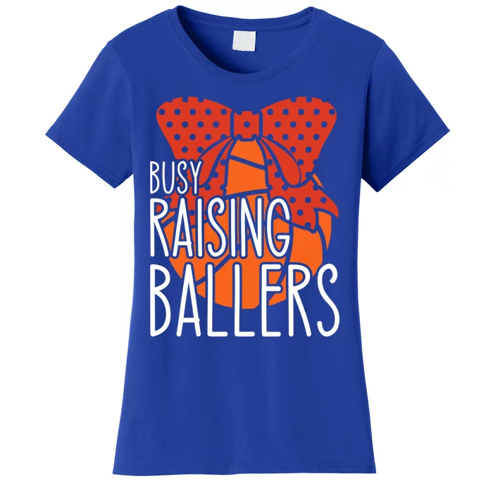 Busy Raising Ballers Basketball Mom Gift Women's T-Shirt