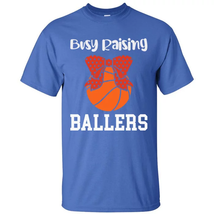 Busy Raising Ballers Basketball Mom Gift Tall T-Shirt