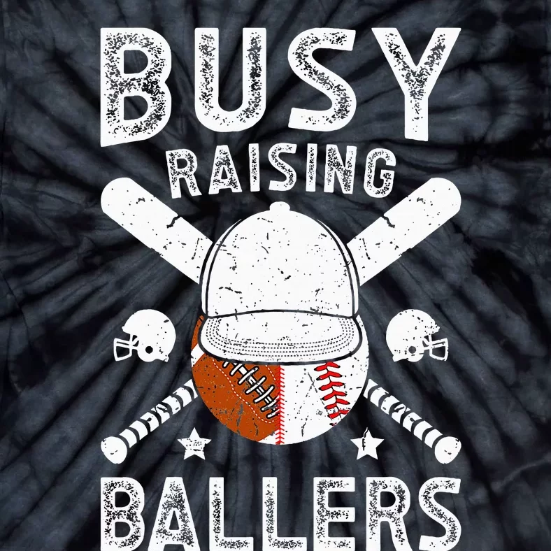 Busy Raising Ballers Football Baseball Dad Of Ballers Tie-Dye T-Shirt