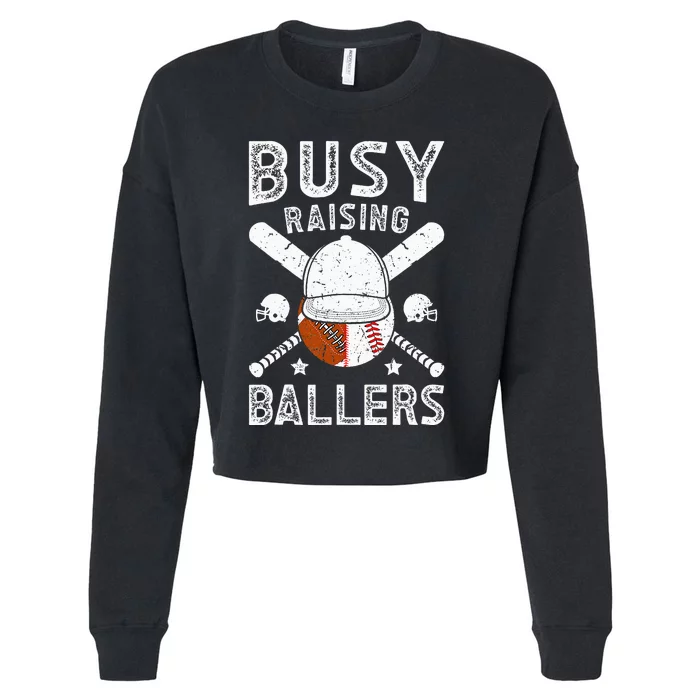 Busy Raising Ballers Football Baseball Dad Of Ballers Cropped Pullover Crew