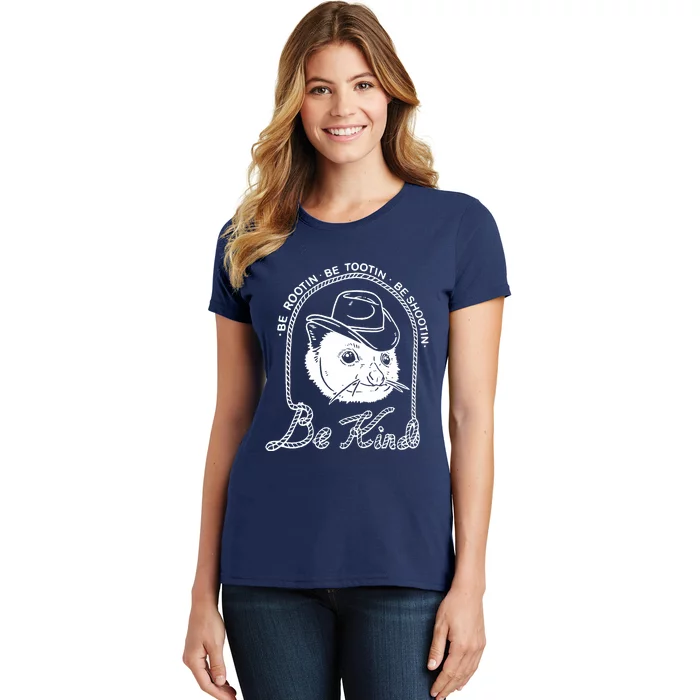 Be Rootin Be Tootin Be Shootin Be Kind Cowboy Opossum Lover Women's T-Shirt