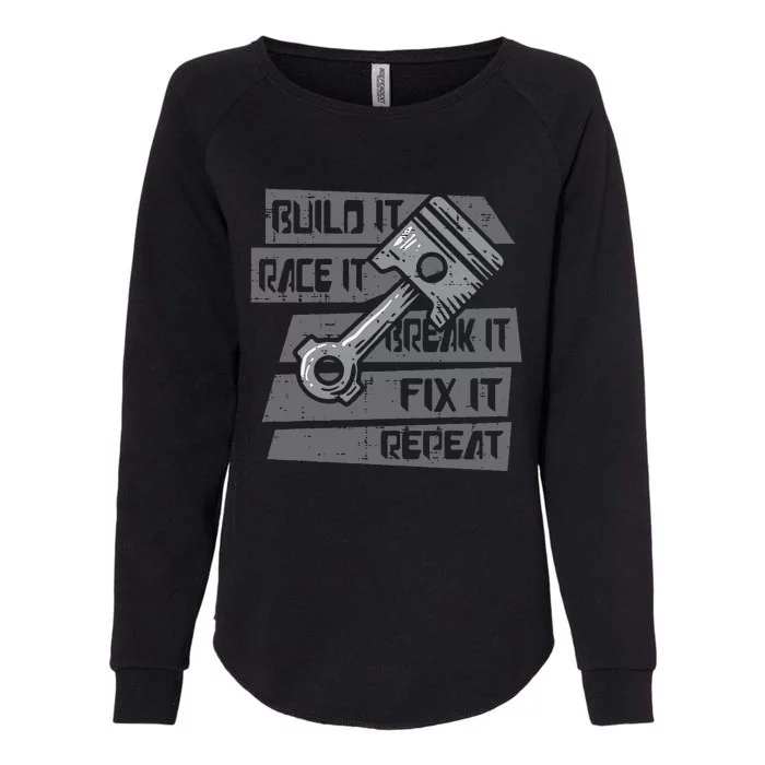 Build Race Break Fix It Repeat Auto Mechanic Womens California Wash Sweatshirt