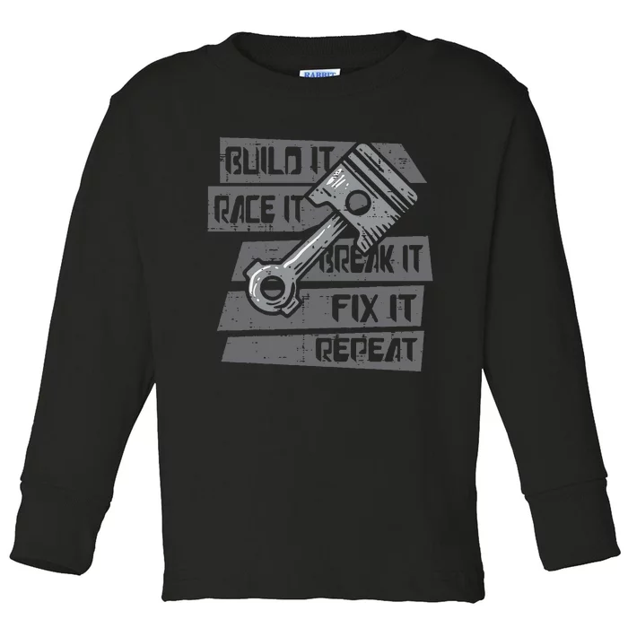 Build Race Break Fix It Repeat Auto Mechanic Toddler Long Sleeve Shirt