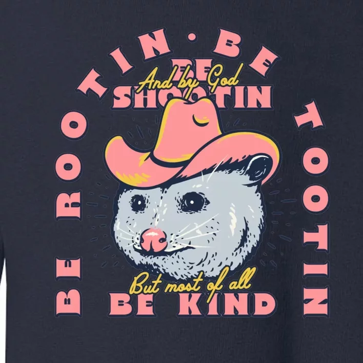 Be Rootin Be Tootin Be Kind Cowboy Advice Toddler Sweatshirt