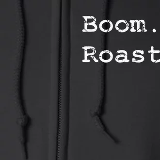 Boom Roasted Full Zip Hoodie