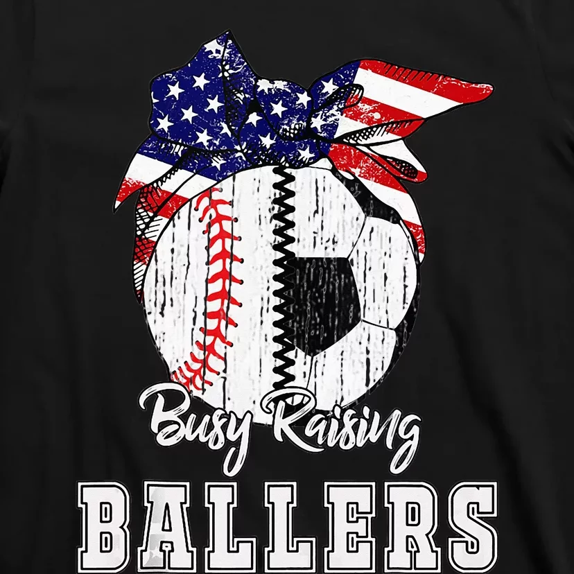 Busy Raising Ballers Baseball funny Soccer mom T-Shirt