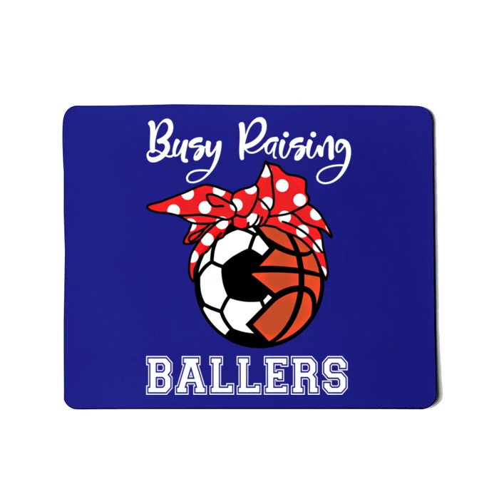 Busy Raising Ballers Funny Soccer Basketball Mom Gift Mousepad