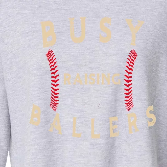 Busy Raising Ballers Gift I Only Raise Ballers Meaningful Gift Cropped Pullover Crew