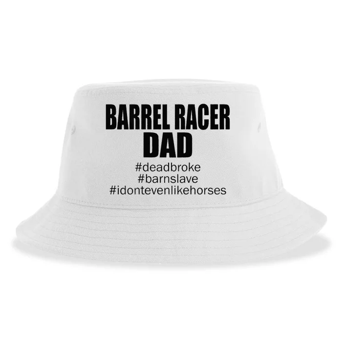 Barrel Racer Dad Dead Broke Barn Slave I Don't Even Like Sustainable Bucket Hat