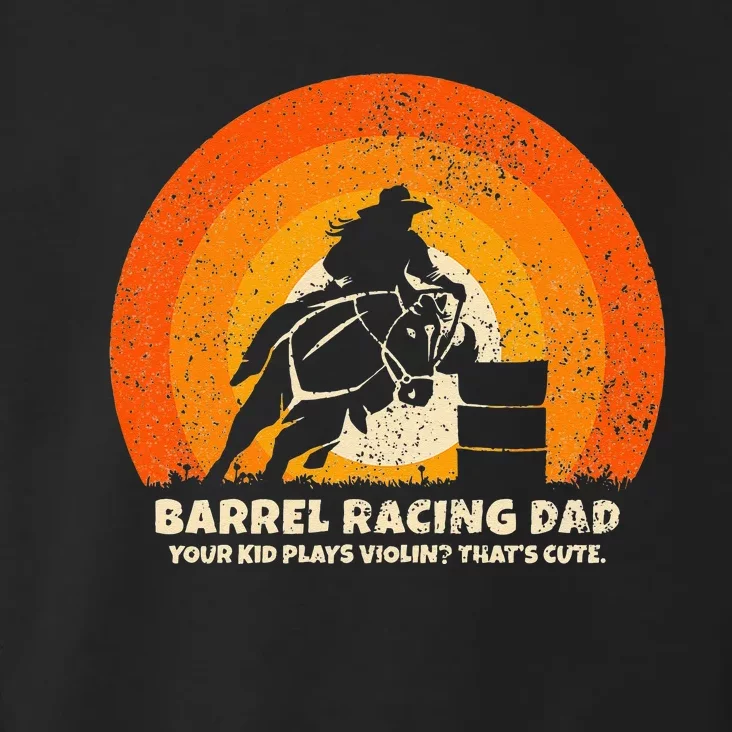 Barrel Racer Dad For Rodeo Barrel Racing Toddler Hoodie